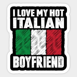 I Love My Hot Italian Boyfriend Anniversary Wedding Sticker